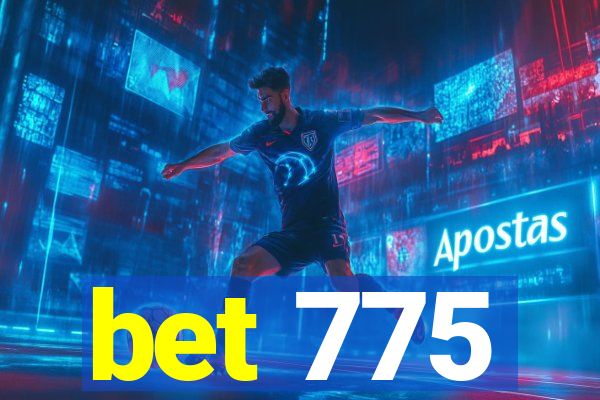 bet 775